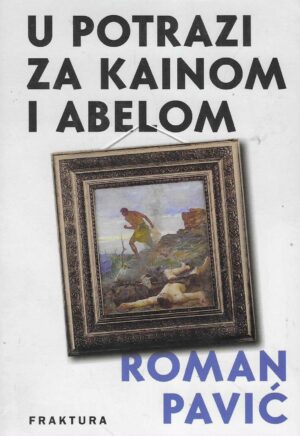 Roman Pavić: U potrazi za Kainom i Abelom