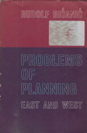 Rudolf Bićanić: Problems of Planning - East and West