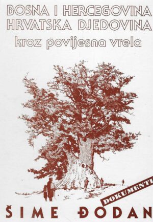 Šime Đodan: Bosna i hercegovina - hrvatska djedovina