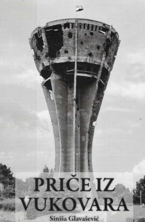 Siniša Glavašević: Priče iz Vukovara