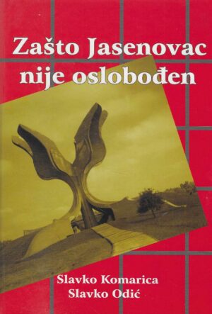 Slavko Komarica & Slavko Odić: Zašto jasenovac nije oslobođen