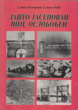 Slavko Komarica, Slavko Odić: Zašto Jasenovac nije oslobođen (s potpisom autora, na ćirilici)