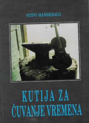 Stipo Manđeralo: Kutija za čuvanje vremena