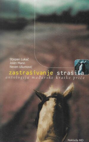 Stjepan Lukač, Jolan Mann, Neven Ušumović: Zastrašivanje strašila