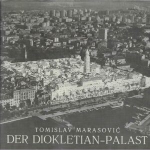 Tomislav Marasović: Der Diokletian-Palast