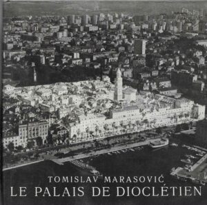 Tomislav Marasović: Le Palais de Dioclétien