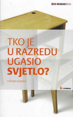 Tvrtko Vuković: Tko je u razredu ugasio svjetlo?