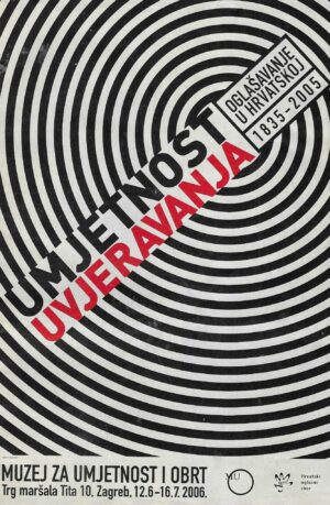 UMJETNOST UVJERENJA: Oglašavanje u Hrvastkoj - 1835 - 2005