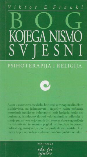 Viktor E. Frankl: Bog kojega nismo svjesni
