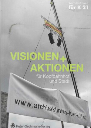 Visionen + Aktionen für Kopfbahnhof und Stand