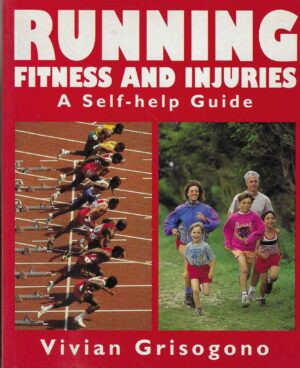 Vivian Grisogono: Running - Fitness and Injuries. A Self-Help Guide