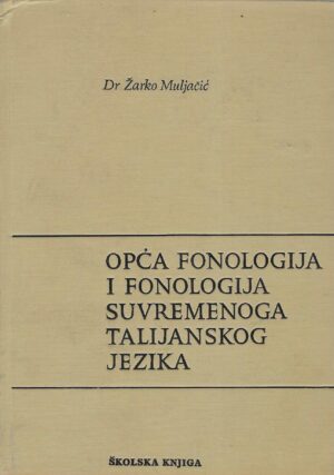 Dr. Žarko Muljačić: Opća fonologija i fonologija suvremenoga talijanskog jezika