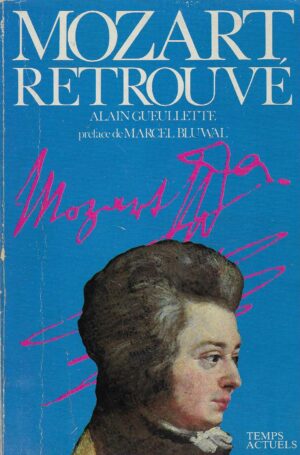 Alain Gueulette: Mozart retrouvé