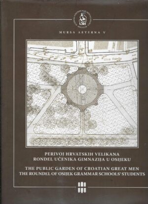 Andrija Mutanjković, Antun Tucak (ur.): Perivoj hrvatskih velikana. Rondel učenika gimanzija u Osijeku