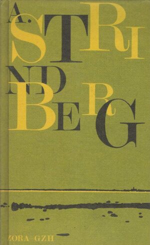 August Strindberg: Povijesne drame (Gustav Adolf, Kristina, Put u Damask)