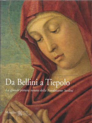 Da Bellini a Tiepolo - La grande pittura veneta della Fondazione Sorlini (Venezia, 29 ottobre 2005-26 novembre 2006)