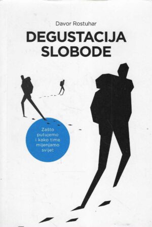 Davor Rostuhar: Degustacija slobode