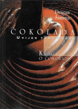 Dragan Šimunac: Čokolada - uvijek tako dobra