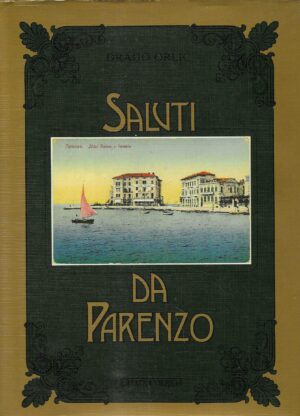 Drago Orlić: Saluti da Parenzo