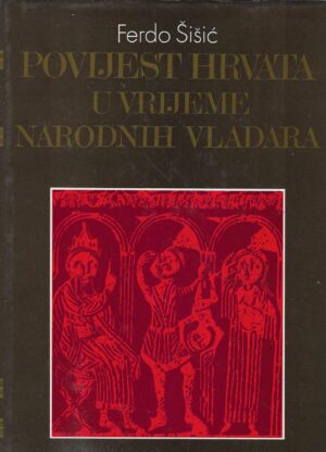 Ferdo Šišić: Povijest Hrvata u doba narodnih vladara
