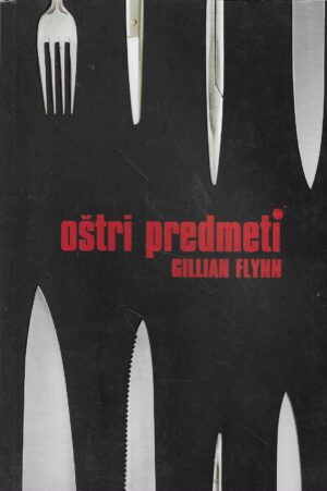 Gillian Flynn: Oštri predmeti