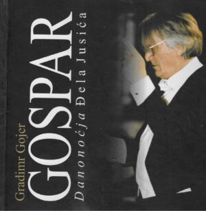 Gradimir Gojer: Gospar - Danonoćja Đela Jusića
