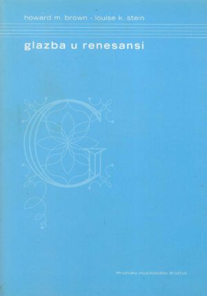 Howard M. Brown, Louise K. Stein: Glazba u renesansi