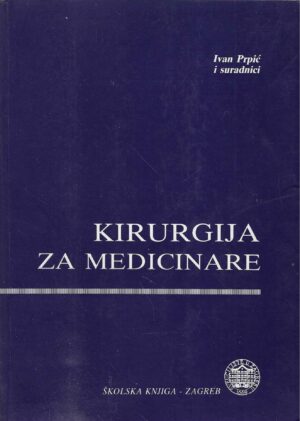 Ivan Prpić i dr.: Kirurgija za medicinare