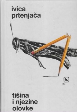 Ivica Prtenjača: Tišina i njezine olovke