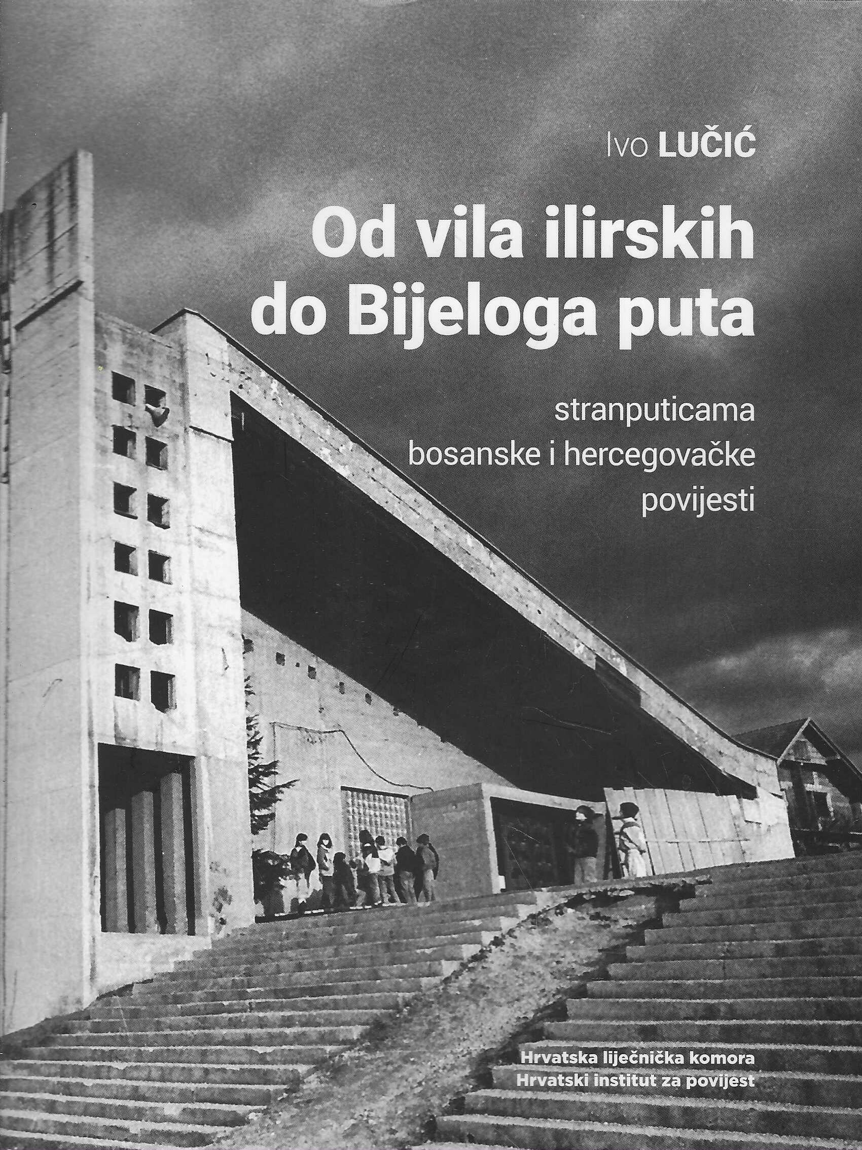 Ivo Lučić: Od vila ilirskih do Bijeloga puta