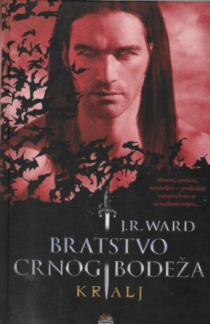 J. R. Ward: Kralj (Carstvo crnog bodeža 18)