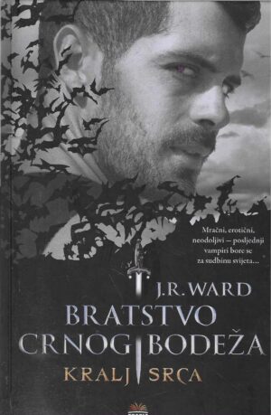 J. R. Ward: Kralj srca (Carstvo crnog bodeža 13)