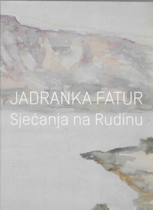 Jadranka Fatur - Sjećanja na Rudinu