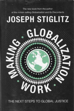 Joseph Stiglitz: Making Globalization Work