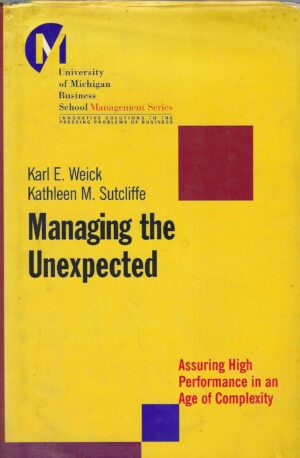 Karl E. Weick, Kathleen M. Sutcliffe: Managing the Unexpected