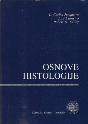 L. Carlos Junqueira i dr.: Osnove histologije