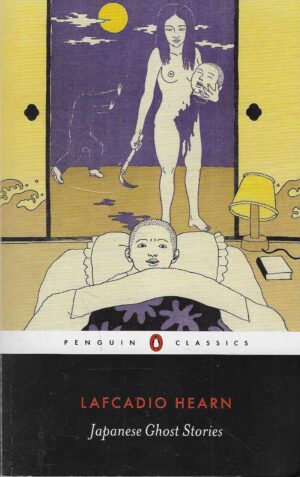 Lacardio Hearn: Japanese Ghost Stories