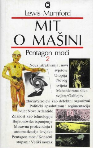 Lewis Mumford: Mit o mašini - Pentagon moći 2