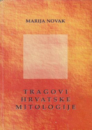Marija Novak: Tragovi hrvatske mitologije