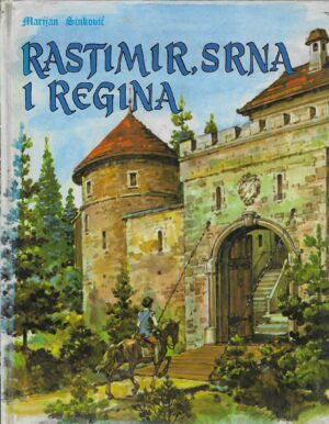 Marijan Sinković: Rastimir, srna i regina