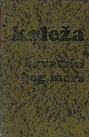 Miroslav Krleža: Hrvatski bog Mars