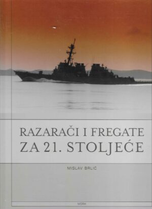 Mislav Bralić: Razarači i fregate za 21. stoljeće
