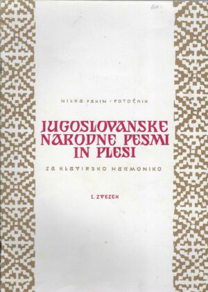 Nilka Fakin-Potočnikova: Jugoslavenske narodne pesmi in kola za klavirsko harmoniko 1
