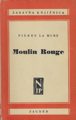 Pierre La Mure: Moulin Rouge