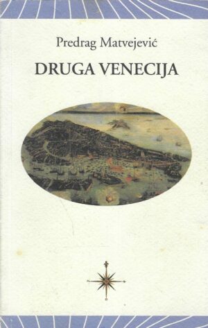 Predrag Matvejević: Druga Venecija