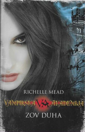 Richelle Mead: Zov duha (Vampirska akademija 5)