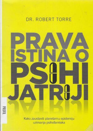 Robert Torre: Prava istina o psihijatriji
