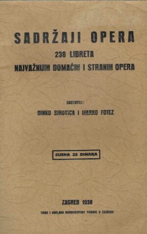 Sadržaji opera. 238 libreta najvažnijih domaćih i stranih opera
