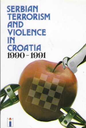 Serbian Terrorism and Violence in Croatia 1990 - 1991