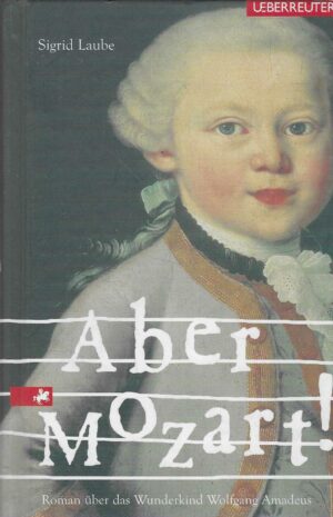 Sigrid Laube: Aber Mozart!